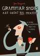 Grammar Snobs Are Great Big Meanies: A Guide to Language for Fun and Spite, June Casagrande 