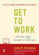 Get to Work: …And Get a Life, Before It