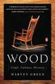 Wood: Craft, Culture, History, Harvey Green 