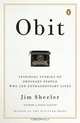 Obit: Inspiring Stories of Ordinary People Who Led Extraordinary Lives, Jim Sheeler 