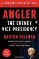Angler: The Cheney Vice Presidency, Barton Gellman 