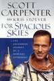 For Spacious Skies: The Uncommon Journey of a Mercury Astronaut, Scott Carpenter 