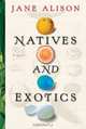 Natives and Exotics, Jane Alison 