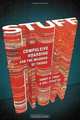 Stuff: Compulsive Hoarding and the Meaning of Things, Randy O. Frost, Gail Steketee 