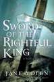 Sword of the Rightful King: A Novel of King Arthur, Jane Yolen 