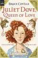 Juliet Dove, Queen of Love: A Magic Shop Book, Bruce Coville 
