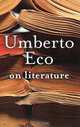 On Literature, Umberto Eco 