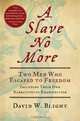A Slave No More: Two Men Who Escaped to Freedom, Including Their Own Narratives ofEmancipation (.), David Blight 