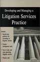 Developing and Managing a Litigation Services Practice, Elena Gladson, Brian Brinig, Brian P. Brinig 