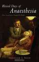 Blessed Days of Anaesthesia: How Anaesthetics Changed the World, Stephanie J Snow 
