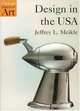 Design in the USA (Oxford History of Art), Jeffrey L. Meikle 