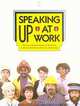 Speaking Up at Work, Catherine Robinson, Jenise Rowekamp 