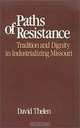 Paths of Resistance: Tradition and Dignity in Industrializing Missouri, David P. Thelen 