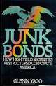 Junk Bonds: How High Yield Securities Restructured Corporate America, Glenn Yago 