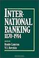 International Banking 1870-1914, Rondobovykin, V.I. Cameron 
