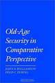 Old-Age Security in Comparative Perspective, John B. Williamson, Fred C. Pampel 
