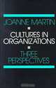 Cultures in Organizations: Three Perspectives, Joanne Martin 