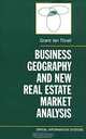 Business Geography and New Real Estate Market Analysis (Spatial Information Systems), Grant Ian Thrall 