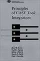 Principles of Case Tool Integration, Alan W. Brown, David J. Carney, Edwin J. Morris 