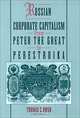 Russian Corporate Capitalism from Peter the Great to Perestroika, Thomas C. Owen 