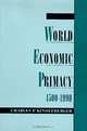 World Economic Primacy: 1500 To 1990, Charles P. Kindleberger 