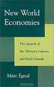 New World Economies: The Growth of the Thirteen Colonies and Early Canada, Marc Egnal 