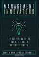 Management Innovators: The People and Ideas That Have Shaped Modern Business, Daniel A. Wren, Ronald G. Greenwood 