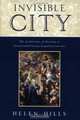 Invisible City: The Architecture of Devotion in Seventeenth-Century Neapolitan Convents, Helen Hills 