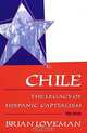 Chile: The Legacy of Hispanic Capitalism (Latin American Histories), Brian Loveman 