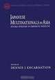 Japanese Multinationals in Asia: Regional Operations in Comparative Perspective (Japan Business and Economics Series), Dennis J. Encarnation 
