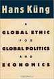 A Global Ethic for Global Politics and Economics, Hans Kung 