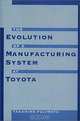 The Evolution of a Manufacturing Systems at Toyota, Takahiro Fujimoto 