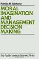 Moral Imagination and Management Decision-Making (Ruffin Series in Business Ethics), Patricia Hogue Werhane 