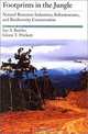 Footprints in the Jungle: Natural Resource Industries, Infrastructure, and Biodiversity Conservation, Ian A. Bowles, Glenn T. Prickett 