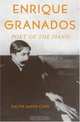 Enrique Granados: Poet Of The Piano, Walter Aaron Clark 