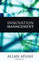 Innovation Management: Strategies, Implementation and Profits, Allan Afuah 