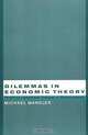Dilemmas in Economic Theory: Persisting Foundational Problems of Microeconomics, Michael Mandler 