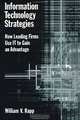 Information Technology Strategies: How Leading Firms Use IT to Gain an Advantage, William V. Rapp 