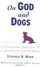 On God and Dogs: A Christian Theology of Compassion for Animals, Stephen H. Webb 