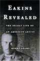Eakins Revealed: The Secret Life of an American Artist, Henry Adams 