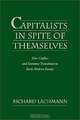 Capitalists in Spite of Themselves: Elite Conflict and European Transitions in Early Modern Europe, Richard Lachmann 