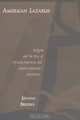 American Lazarus: Religion and the Rise of African-American and Native American Literatures, Joanna Brooks 