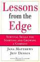 Lessons from the Edge: Survival Skills for Starting and Growing a Company, Jana Matthews, Jeff Dennis, Peter Economy 