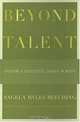 Beyond Talent: Creating a Successful Career in Music, Angela Myles Beeching 