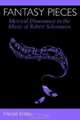Fantasy Pieces: Metrical Dissonance in the Music of Robert Schumann, Harald Krebs 