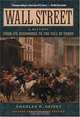 Wall Street: A History : From Its Beginnings to the Fall of Enron, Charles Geisst 
