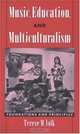 Music, Education, and Multiculturalism: Foundations and Principles, Terese M. Volk 