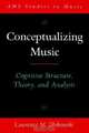 Conceptualizing Music: Cognitive Structure, Theory, And Analysis (AMS Studies in Music), Lawrence M. Zbikowski 