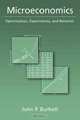 Microeconomics: Optimization, Experiments, and Behavior, John P. Burkett 