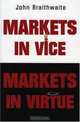 Markets In Vice, Markets In Virtue, John Braithwaite 